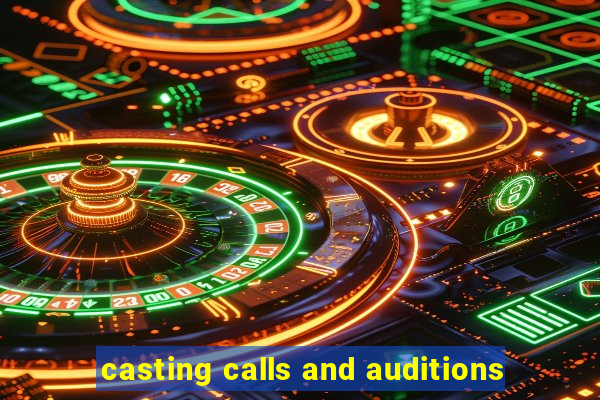 casting calls and auditions